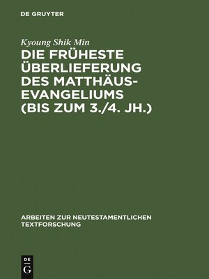 cover image of Die früheste Überlieferung des Matthäusevangeliums (bis zum 3./4. Jh.)